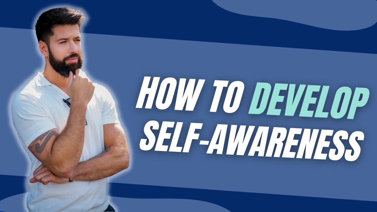 How to Develop Self-Awareness - YouTube