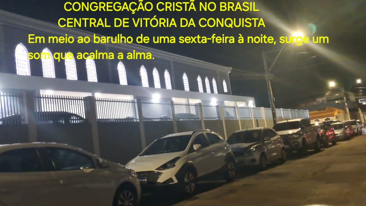 Congregação cristã no Brasil  Central de Vitória da conquista-Bahia 