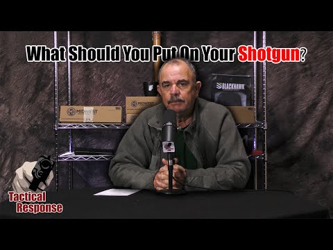 What should you put on your Shotgun??
