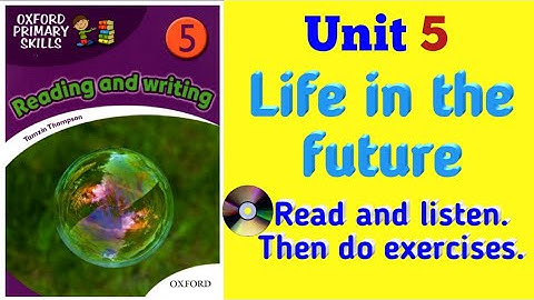 Oxford Primary Skills Reading and Writing  Level 5 Unit 5 Life in the future (🎧Audio🎧)