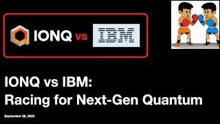 IONQ vs IBM: Racing for Next-Gen Quantum /Quantum Computing