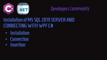 Installing and Connecting WPF of C#(.NET Framework) with MS SQL SERVER 2019 | C# | .NET | WPF