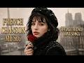 French Chanson Music 🎵 Midnight Paris Café Vibes &amp; Timeless 1950s French Love Songs