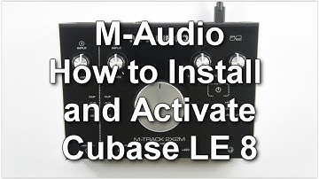 M-Audio - How to Install and Activate Cubase LE 8