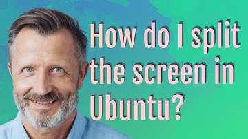 How do I split the screen in Ubuntu?