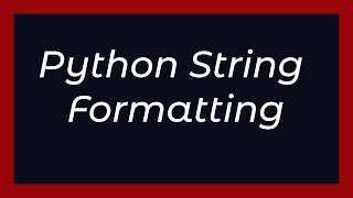 Python Tutorial - String Formatting