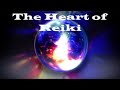 -- The Heart of Reiki --