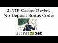 24VIP Casino Review & No Deposit Bonus Codes 2019 - YouTube