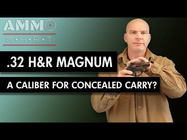 Concealed Carry with .32 H&R Magnum 