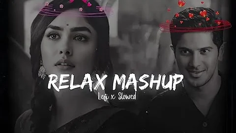 mind relax lofi mashup song 🖤🖤🖤 | relax mashup song 🖤🖤🖤 | mind relax mashup 🖤🖤🖤 | relax mashup 🖤🖤🖤