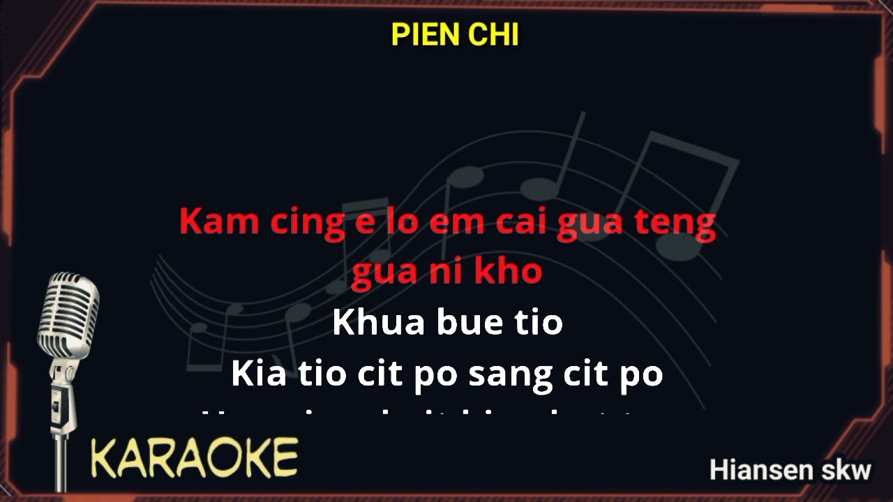 Pien chi - Hokkian - karaoke no vokal (cover to lyrics pinyin)