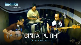 CINTA PUTIH - Kla Project | IMAJIKU (Cover)