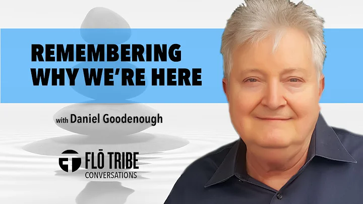 Remembering Why We're Here with Daniel Goodenough