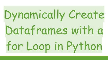 Dynamically Create Dataframes with a for Loop in Python