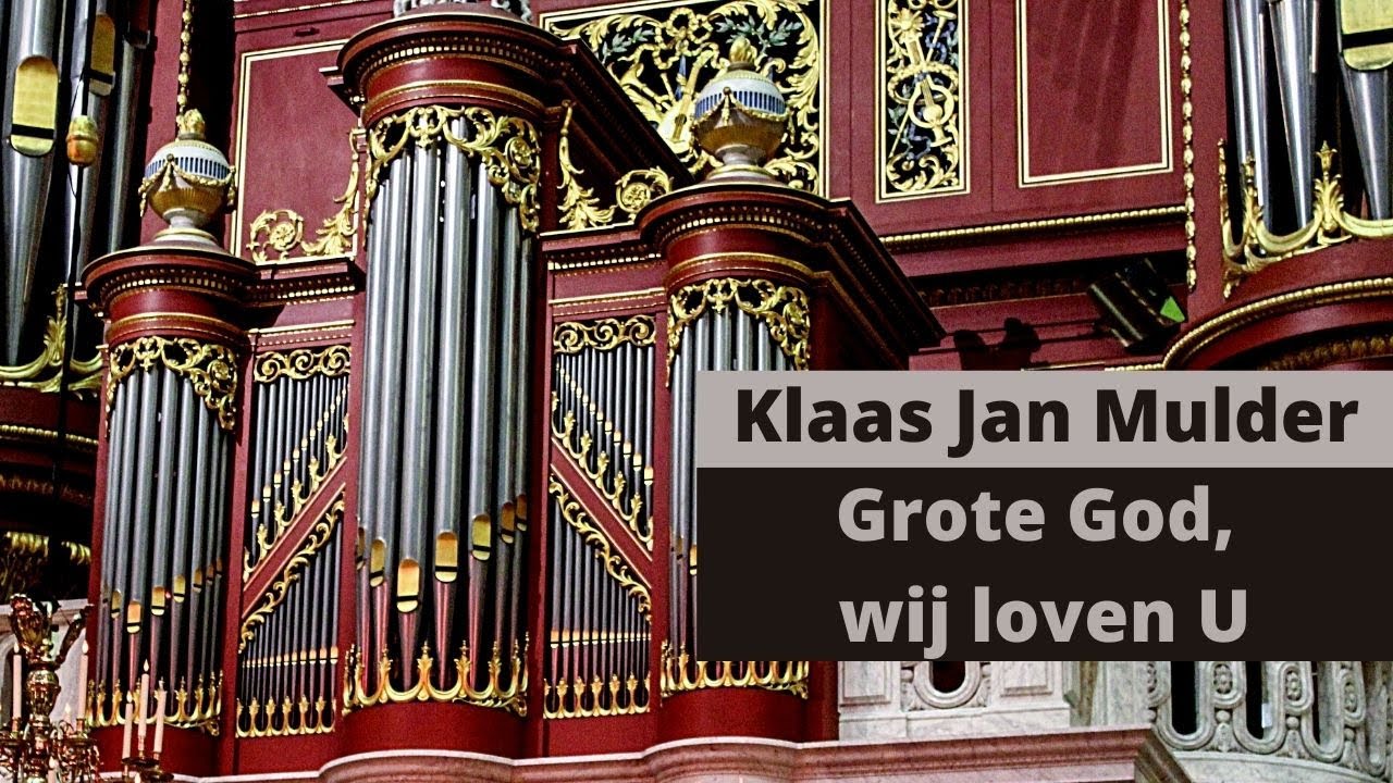 Klaas Jan Mulder bewerking Grote God, wij loven U