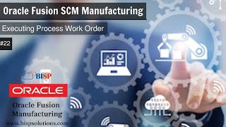 Oracle Fusion SCM Manufacturing Executing Process Work Order | Oracle Manufacturing Implementation