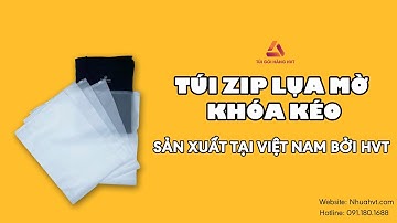 Túi Zip lụa mờ có khóa kéo - Sản xuất tại Việt nam bởi HVT