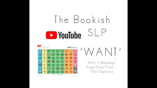 “WANT” - AAC + Book Reading!  Snap Core First - Tobii Dynavox