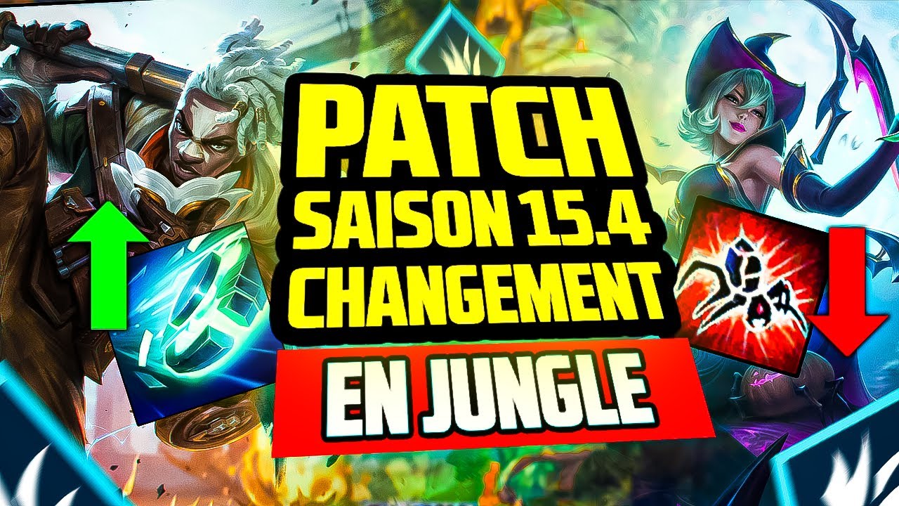Présentation Patch Saison 15.4 JUNGLE - GROS NERFS sur plusieurs persos