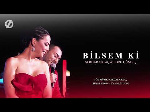 Serdar Ortaç & Ebru Gündeş - Bilsem ki (Canlı, 2010)