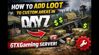 Adding Loot To Custom Areas On Dayz GTXGaming