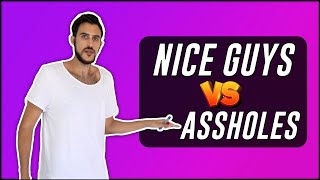 Nice Guys vs Assholes (Who Do Girls Want More?)
