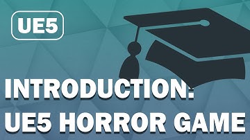 Introduction: Unreal Engine 5 Horror Game Tutorial Series