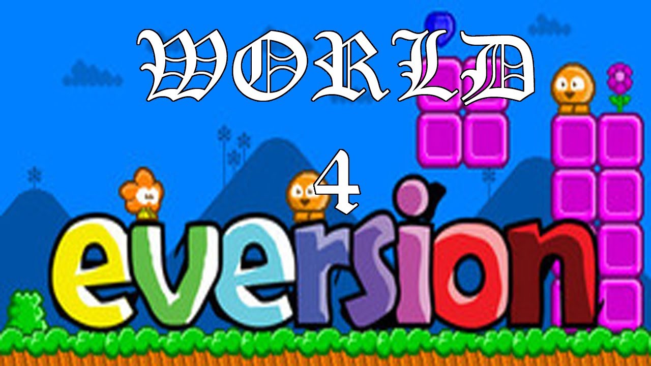 Eversion - World 4