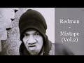 Redman  mixtape vol2 feat keith murray busta rhymes method man phife dawg erick sermon