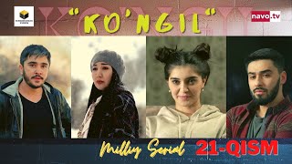 Ko'ngil (o'zbek serial) 21 - qism | Кўнгил (ўзбек сериал) 21 - қисм