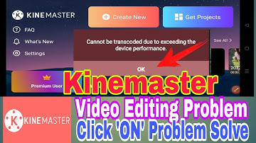 Cannot be transcoded due exceeding the device performance||Kinemaster Unsupporte Resolution Problem