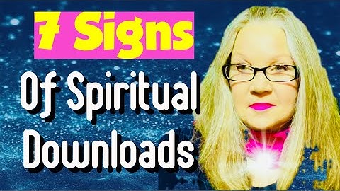 What Is A Spiritual Download & How To Tell When They Are Happening