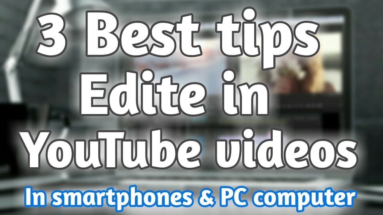 3 Tips to Improve EVERY YouTube Videos Editing |smartphones & Pc ...