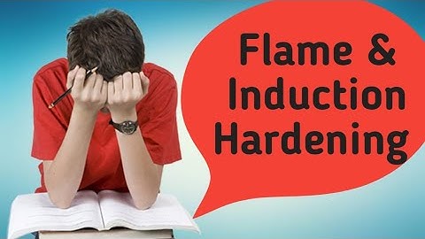 || Flame & Induction Hardening || Discussion on Surface Hardening Method By AM Sir