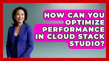 How Can You Optimize Performance in Cloud Stack Studio? | Cloud Stack Studio News