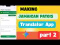 Making a Jamaica Patois Translator using AI - Gemini 3.5 Flash AI - Part 2