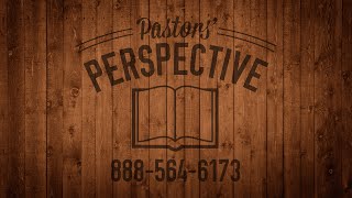 Pastors Perspective 8/11/2014
