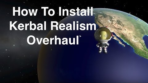 How To Install Realism Overhaul For Kerbal Space Program