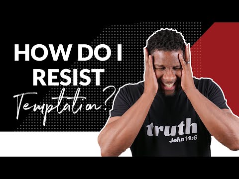 Video: How To Resist Temptation