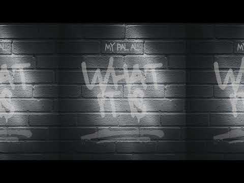 在 YouTube 上观看 MY PAL AL - What It Is
