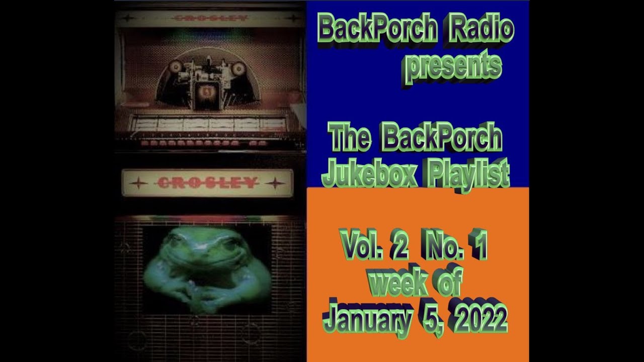 Watch BackPorch Jukebox Playlist Vol. 2 No. 1 – week of January 5th, 2022 – New Hope on YouTube Watch BackPorch Jukebox Playlist Vol. 2 No. 1 – week of January 5th, 2022 – New Hope on YouTube