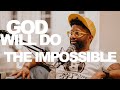 I am beautifully bewildered  god will do the impossible   tim ross 024