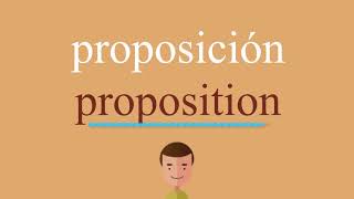 Cómo se dice proposición en inglés