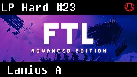 FTL Advanced Edition #23 - Hard - Lanius! Now With Less Oxygen