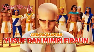 CERITA ALKITAB "YUSUF DAN MIMPI FIRAUN" | SUPER ANIMASI