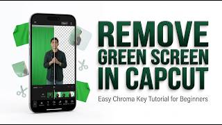 How to Remove Green Screen in CapCut | Easy Chroma Key Tutorial for Beginners