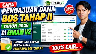 Cara Pengajuan Dana BOS Tahap II Tahun 2026 di ERKAM V2 | Unggah Berkas Persyaratan Pencairan BOS