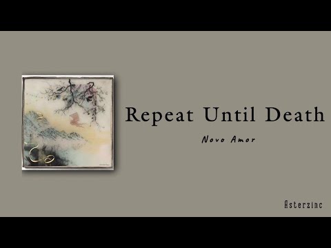 Novo Amor - Repeat Until Death (Lyrics) 