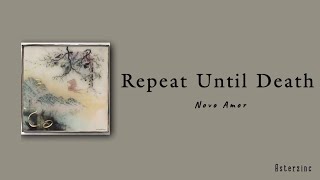 Novo Amor  Repeat Until Death s 