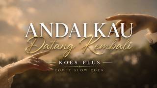 Download lagu Andai Kau Datang Kembali - Koes Plus | New Slow Rock Arrangement oleh AMM STUDIO